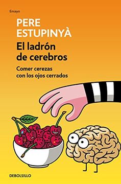 portada El Ladrón de Cerebros. Comer Cerezas con los Ojos Cerrados (in Spanish)