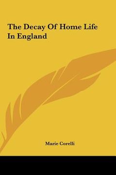 portada the decay of home life in england the decay of home life in england (en Inglés)