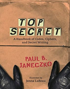 portada Top Secret: A Handbook of Codes, Ciphers and Secret Writing (in English)