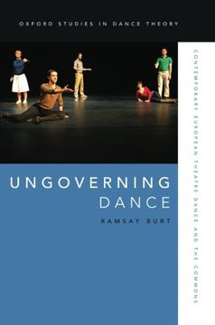 portada Ungoverning Dance: Contemporary European Theatre Dance and the Commons (Oxford Studies in Dance Theory) (en Inglés)