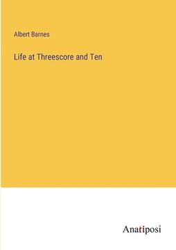 portada Life at Threescore and Ten (en Inglés)