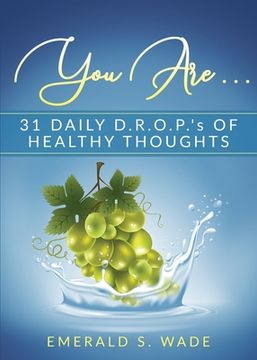 portada You Are . . .: 31 Daily D.R.O.P.'s of Healthy Thoughts (in English)