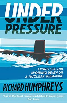 portada Under Pressure: Living Life and Avoiding Death on a Nuclear Submarine (in English)