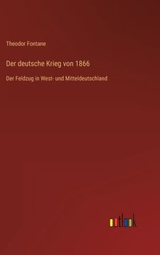 portada Der deutsche Krieg von 1866: Der Feldzug in West- und Mitteldeutschland (en Alemán)