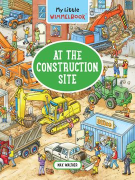 portada My Little Wimmelbook--At the Construction Site (my big Wimmelbooks) (en Inglés)
