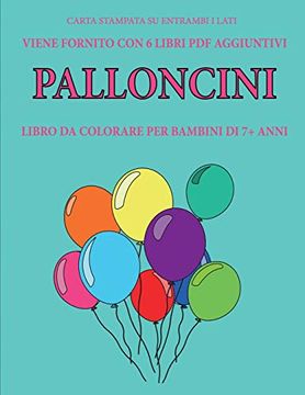 Libro Libro da Colorare per Bambini di 7+ Anni (Palloncini): Questo Libro  Contiene 40 Pagine a Colori Senz De Gino Bianchi - Buscalibre