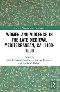 portada Women and Violence in the Late Medieval Mediterranean, ca. 1100-1500 (Studies in Medieval History and Culture) (in English)
