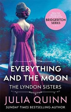 portada Everything and the Moon: A Dazzling Duet by the Bestselling Author of Bridgerton (Lyndon Family Saga) 