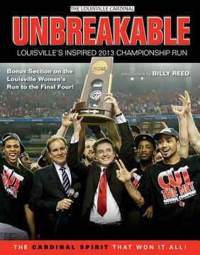 portada Unbreakable: Louisville's Inspired 2013 Championship Run (en Inglés)