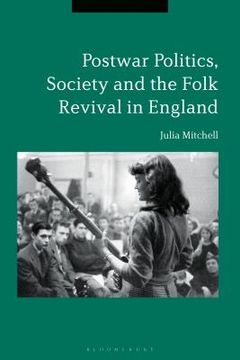 portada Postwar Politics, Society and the Folk Revival in England, 1945-65