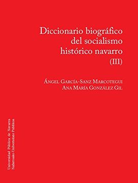 portada Diccionario Biográfico Del Socialismo Histórico Navarro (Iii) (Colección Historia)