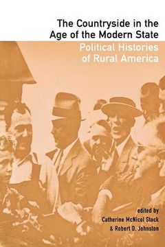 portada The Countryside in the age of the Modern State: Political Histories of Rural America (en Inglés)