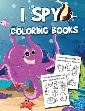 portada I Spy Coloring Book: A Fun Puzzle Book of Picture Riddles For Kids (I Spy Game and Coloring in Large Pages 8.5x11 inch) (en Inglés)
