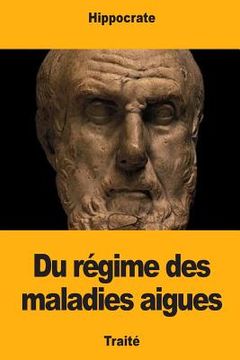 portada Du régime des maladies aigues (in French)
