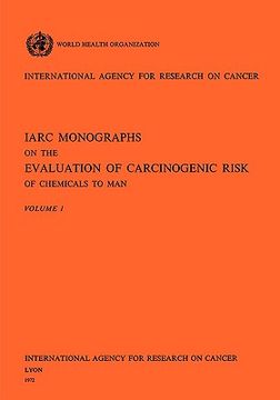 portada iarc monographs on the evaluation of carcinogenic risk of chemicals to man vol 1 (en Inglés)