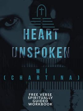 portada A Heart Unspoken: Free Verse Spiritually Guided Workbook (in English)