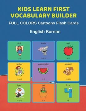 portada Kids Learn First Vocabulary Builder FULL COLORS Cartoons Flash Cards English Korean: Easy Babies Basic frequency sight words dictionary COLORFUL pictu (en Inglés)