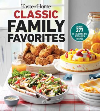 portada Taste of Home Classic Family Favorites: Dish Out 277 of the Country's Best-Loved Recipes (en Inglés)