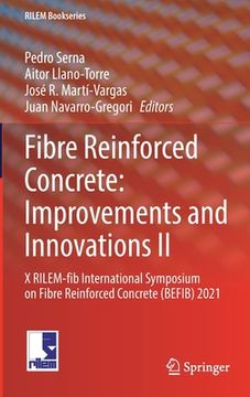 portada Fibre Reinforced Concrete: Improvements and Innovations II: X Rilem-Fib International Symposium on Fibre Reinforced Concrete (Befib) 2021 