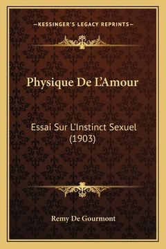 portada Physique De L'Amour: Essai Sur L'Instinct Sexuel (1903) (en Francés)