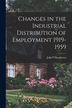 portada Changes in the Industrial Distribution of Employment 1919-1959 (en Inglés)