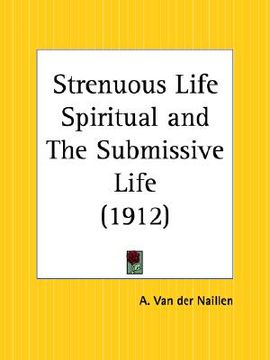 portada strenuous life spiritual and the submissive life (en Inglés)