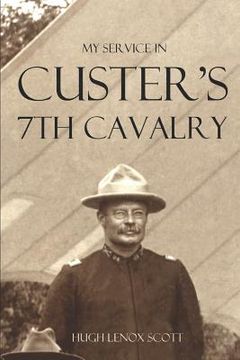portada My Service in Custer's 7th Cavalry (Annotated) (en Inglés)