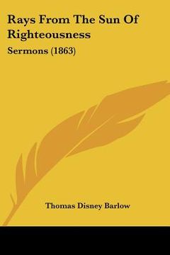 portada rays from the sun of righteousness: sermons (1863) (in English)