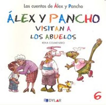 portada Alex Y Pancho Visitan A Los Abuelos - C 6                                                                               : Álex Y Pancho Visitan A Los Abuelos (los Cuentos De Álex Y Pancho, Band 6)