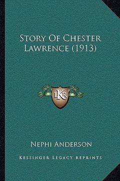 portada story of chester lawrence (1913) (en Inglés)