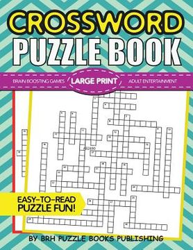 portada Crossword Puzzle Book: Large Print Crossword Puzzle Books For Adults - Brain Boosting Games - Increase Your IQ With These Stay-Sharp Crosswor (en Inglés)