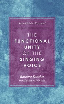portada The Functional Unity of the Singing Voice, Second Edition Expanded (en Inglés)