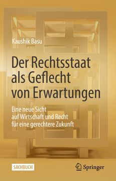 portada Der Rechtsstaat als Geflecht von Erwartungen: Eine Neue Sicht auf Wirtschaft und Recht Fã¼R Eine Gerechtere Zukunft (German Edition) [Hardcover ] (en Alemán)