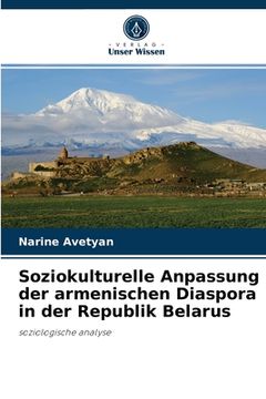 portada Soziokulturelle Anpassung der armenischen Diaspora in der Republik Belarus (en Alemán)