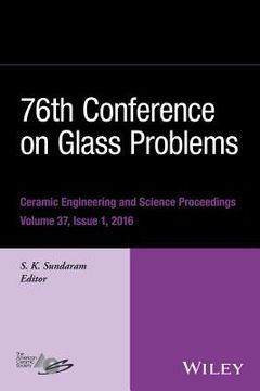 portada 76th Conference on Glass Problems, Version a: A Collection of Papers Presented at the 76th Conference on Glass Problems, Greater Columbus Convention C (en Inglés)