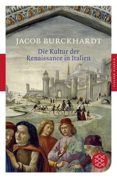 portada Die Kultur der Renaissance in Italien: Ein Versuch (Fischer Klassik) (in German)