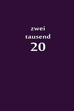 portada Zweitausend 20: 2020 Kalenderbuch a5 a5 Flieder (en Alemán)