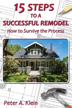portada 15 Steps to a Successful Remodel: How to Survive the Process (in English)