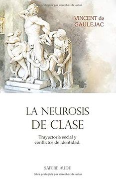 portada La Neurosis de Clase: Trayectoria Social y Conflictos de Identidad (in Spanish)