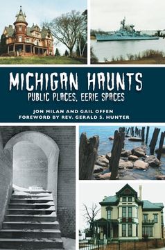 portada Michigan Haunts: Public Places, Eerie Spaces (en Inglés)