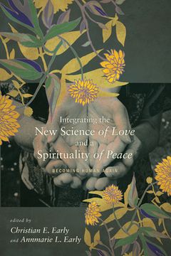 portada Integrating the New Science of Love and a Spirituality of Peace (in English)