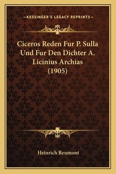 portada Ciceros Reden Fur P. Sulla Und Fur Den Dichter A. Licinius Archias (1905) (en Alemán)