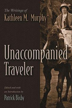 portada Unaccompanied Traveler: The Writings of Kathleen m. Murphy (Irish Studies) (en Inglés)