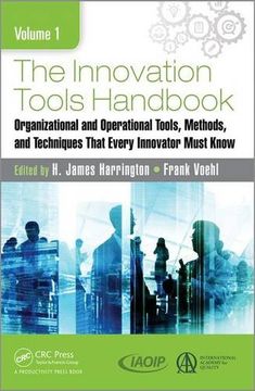 portada The Innovation Tools Handbook, Volume 1: Organizational and Operational Tools, Methods, and Techniques That Every Innovator Must Know (en Inglés)