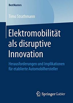 portada Elektromobilität als Disruptive Innovation: Herausforderungen und Implikationen für Etablierte Automobilhersteller (Bestmasters) (en Alemán)