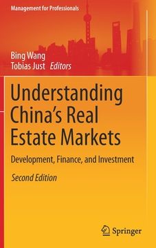 portada Understanding China'S Real Estate Markets: Development, Finance, and Investment (Management for Professionals) (en Inglés)