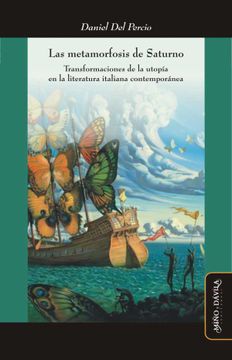 portada Las Metamorfosis de Saturno: Transformaciones de la Utopía en la Literatura Italiana Contemporánea (Ideas en Debate) (in Spanish)