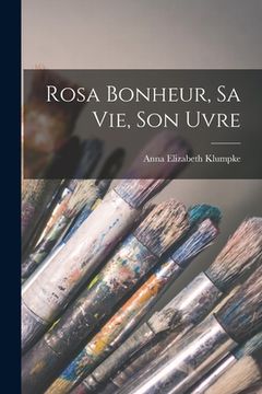 portada Rosa Bonheur, sa vie, son uvre (in French)