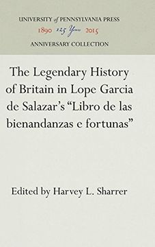 portada The Legendary History of Britain in Lope Garcia de Salazar's "Libro de las Bienandanzas e Fortunas" (Haney Foundation Series) (en Inglés)