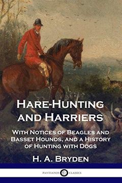 portada Hare-Hunting and Harriers: With Notices of Beagles and Basset Hounds, and a History of Hunting With Dogs (en Inglés)